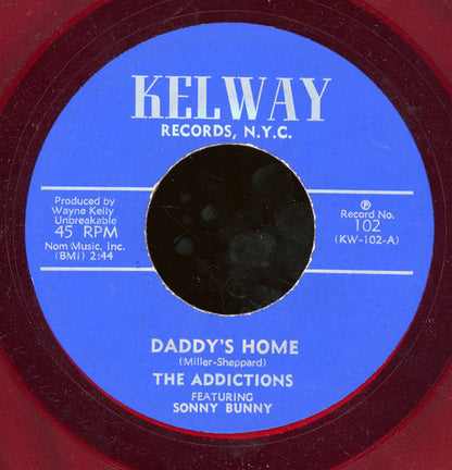 The Addictions (2) Featuring Sonny Bunny : Daddy's Home / When We Get Married (7", Red)