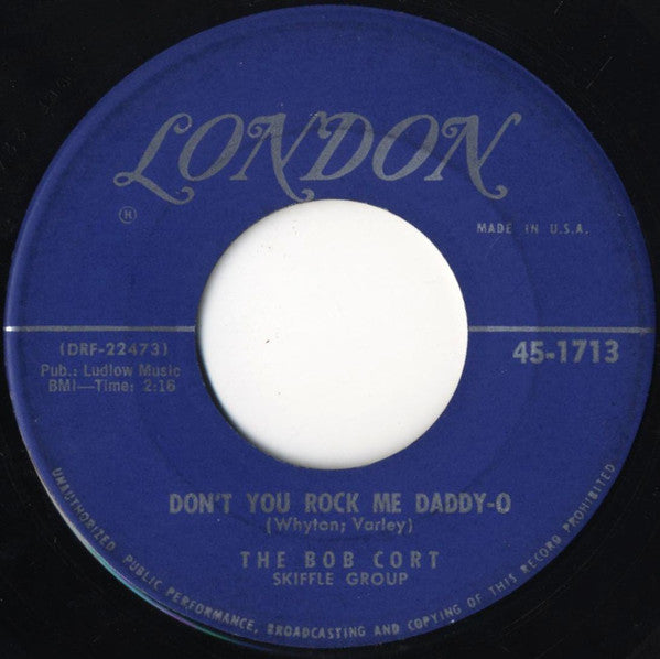 The Bob Cort Skiffle : Don't You Rock Me, Daddy-O / It Takes A Worried Man To Sing A Worried Blues (7")