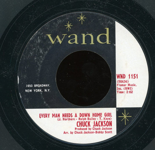 Chuck Jackson : Every Man Needs A Down Home Girl / Need You There (To See Me Through) (7", Styrene, Pit)