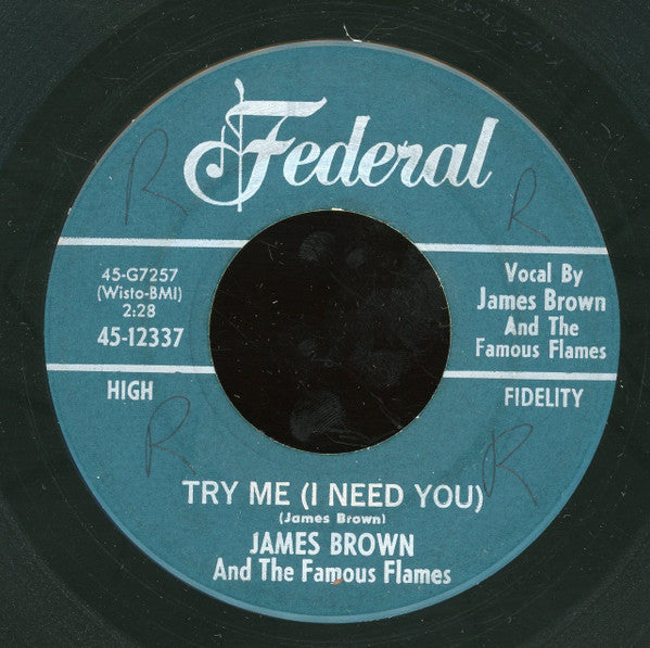 James Brown & The Famous Flames : Try Me (I Need You) / Tell Me What I Did Wrong (7", Styrene)