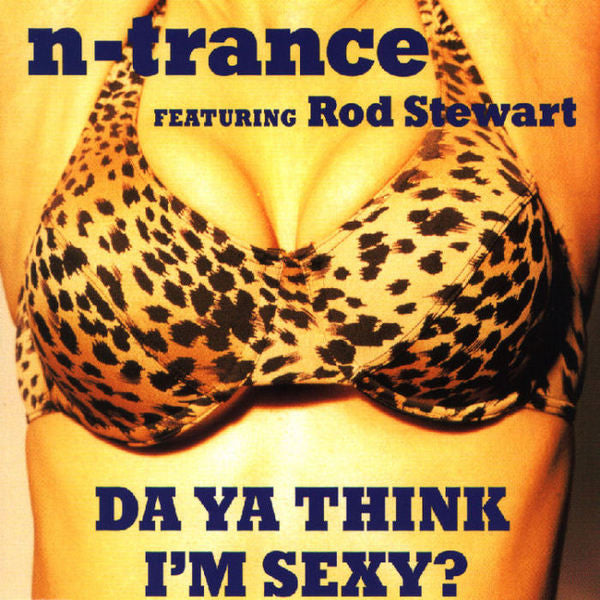 N-Trance Featuring Rod Stewart : Da Ya Think I'm Sexy? (12")