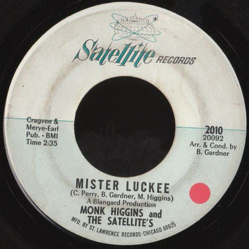 Monk Higgins And The Satellite's : Mister Luckee / Ain't That Hateful (7", Single)