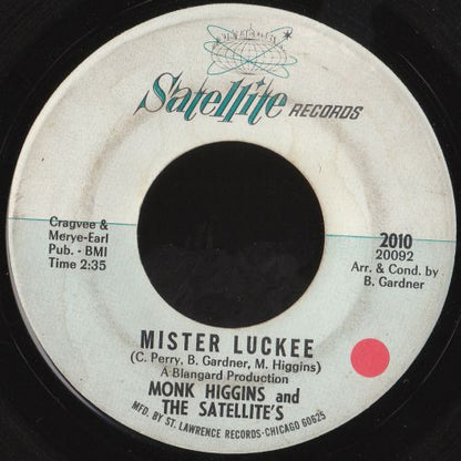Monk Higgins And The Satellite's : Mister Luckee / Ain't That Hateful (7", Single)