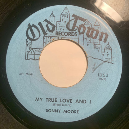Sonny Moore (2) : My True Love And I (7")