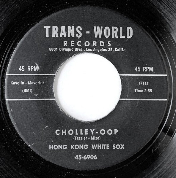 Hong Kong White Sox / Brumley Prunk : Cholley-Oop / He'd Better Go (7", Mon)