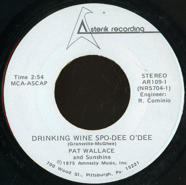 Pat Wallace (3) and Sunshine (50) : Drinking Wine Spo-Dee O'Dee / Special Kind Of Lover (7")