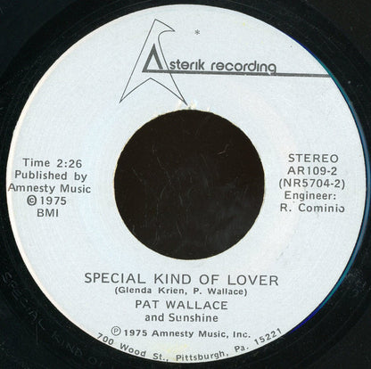 Pat Wallace (3) and Sunshine (50) : Drinking Wine Spo-Dee O'Dee / Special Kind Of Lover (7")