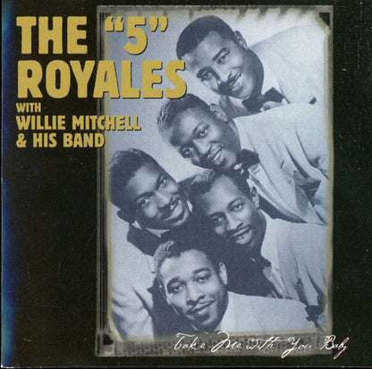 The 5 Royales With Willie Mitchell's Band : Take Me With You Baby (CD)