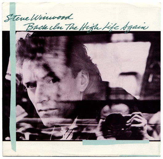 Steve Winwood : Back In The High Life Again (7", Spe)