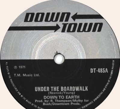 Down To Earth : Under The Boardwalk  (7")
