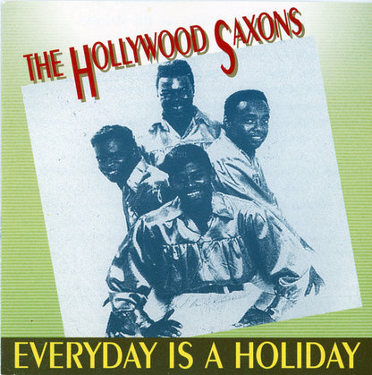 The Hollywood Saxons : Everyday Is A Holiday (CD, Comp)