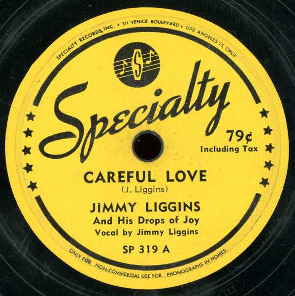 Jimmy Liggins & His Drops Of Joy : Careful Love / Homecoming Blues (10")