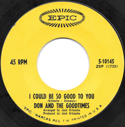 Don & The Goodtimes : I Could Be So Good To You / And It's So Good (7", Single, Styrene)
