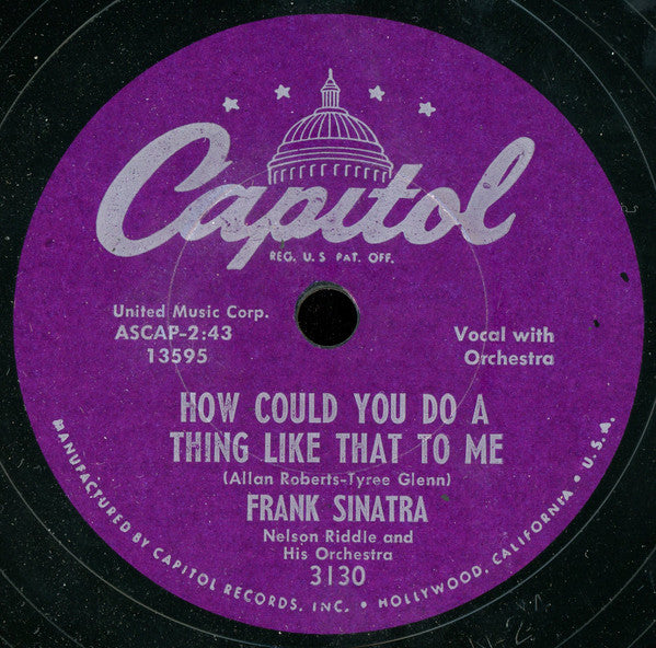 Frank Sinatra : How Could You Do A Thing Like That To Me / Not As A Stranger (Shellac, 10")