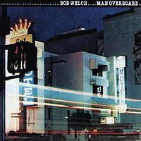 Bob Welch : Man Overboard (LP, Album, Win)