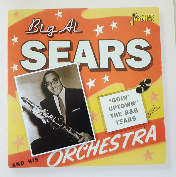 Al Sears : Goin' Uptown - The R&B Years (CDr, Comp, Mono)