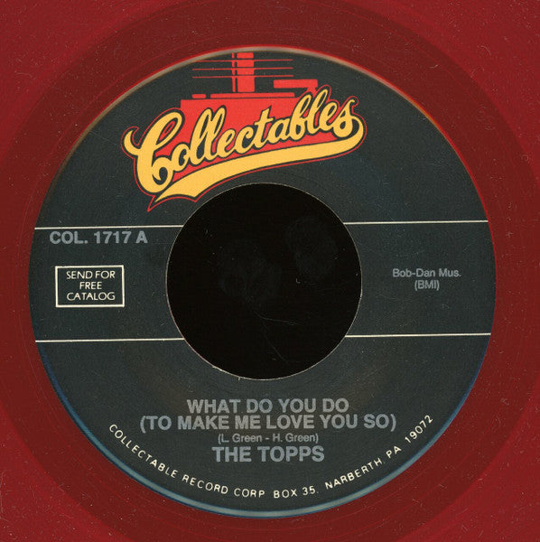 The Topps : What Do You Do (To Make Me Love You So) / Tippin' (7", RE, Red)