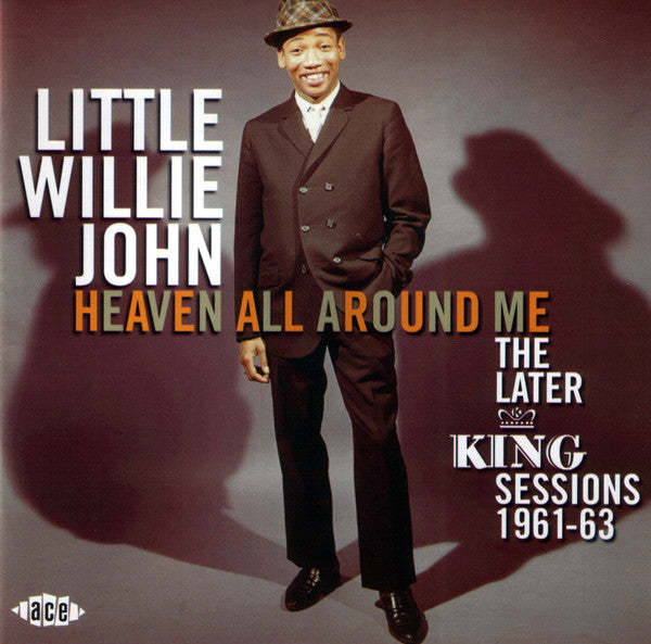 Little Willie John : Heaven All Around Me - The Later King Sessions 1961-63 (CD, Comp, RM)
