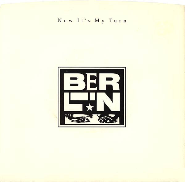 Berlin : Now It's My Turn (7")
