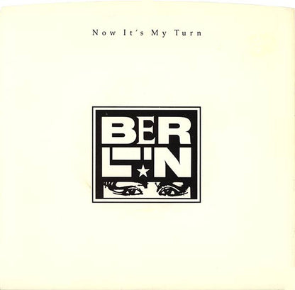 Berlin : Now It's My Turn (7")