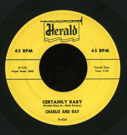 Charlie & Ray : Certainly Baby / Dearest One (7")