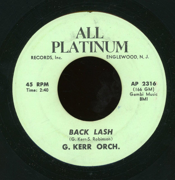 George Kerr And His Orchestra / George Kerr : Back Lash / 3 Minutes 2 - Hey Girl (7")