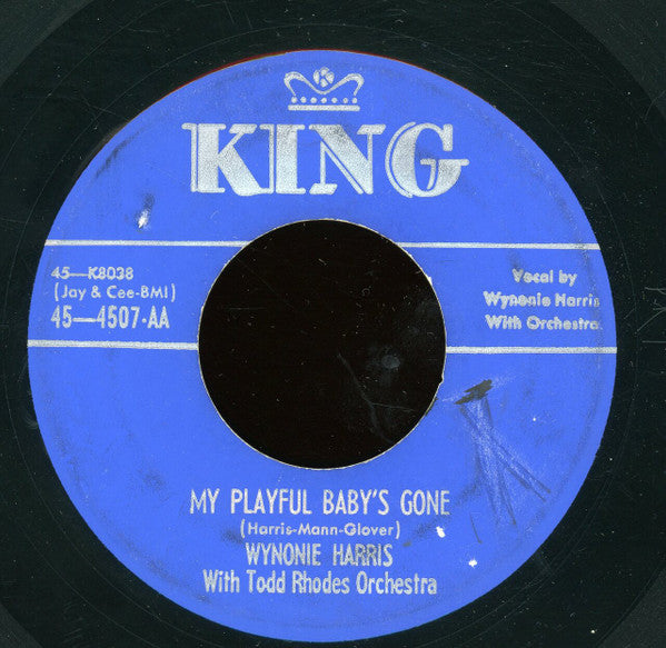 Wynonie Harris With The Todd Rhodes Orchestra : Here Comes The Night / My Playful Baby's Gone (7")