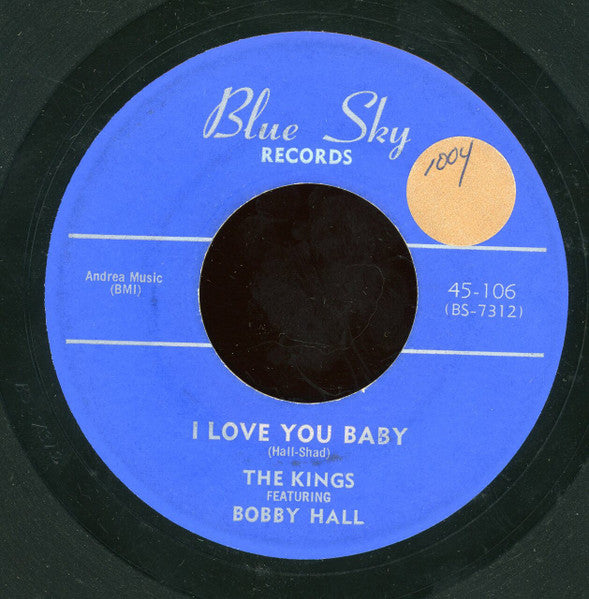 The Kings (13) Featuring Bobby Hall (5) : I Love You Baby / Why? Oh, Why? (7", RE)