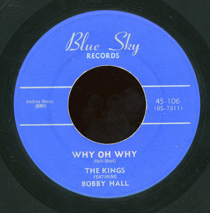 The Kings (13) Featuring Bobby Hall (5) : I Love You Baby / Why? Oh, Why? (7", RE)