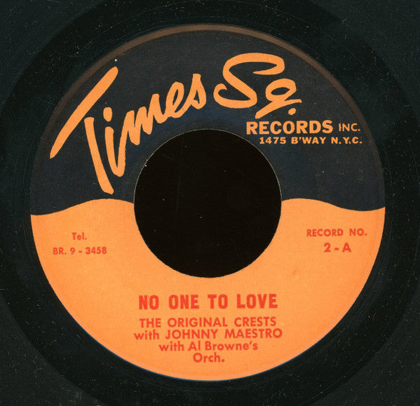 The Crests With Johnny Maestro With Al Browne And His Orchestra : No One To Love / Wish She Was Mine (7", RE)
