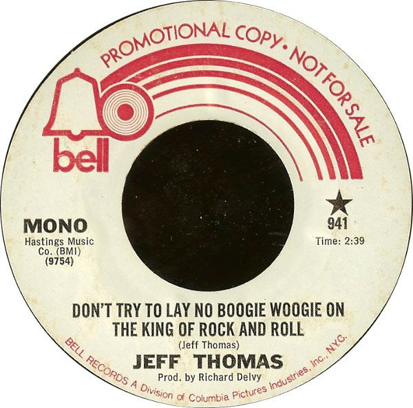 Jeff Thomas (6) : Don't Try To Lay No Boogie Woogie On The King Of Rock And Roll (7", Mono, Promo, Styrene, Mon)