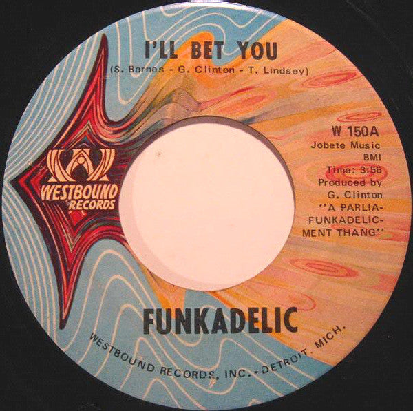 Funkadelic : I'll Bet You / Qualify & Satisfy (7", Single, Ame)