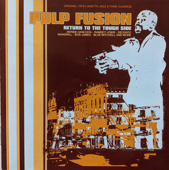 Various : Pulp Fusion: Return To The Tough Side (Original 1970's Ghetto Jazz & Funk Classics) (CD, Comp, RE)