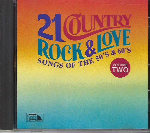 Various : 21 Country Rock & Love Songs Of The 50's & 60's, Volume Two (CD, Comp, Club)