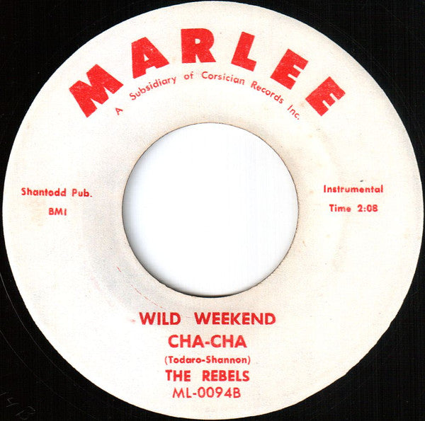 The Rockin' Rebels : Wild Weekend / Wild Weekend Cha-Cha (7")