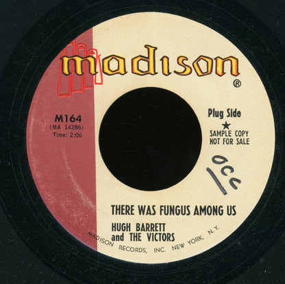 Hugh Barrett & The Victors : There Was Fungus Among Us / Got The Bull By The Horns (7", Single, Promo)