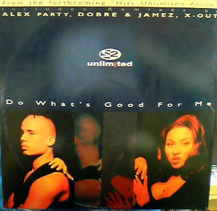2 Unlimited : Do What's Good For Me (12")