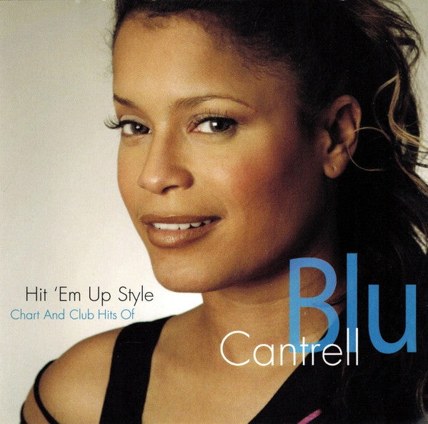 Blu Cantrell : Hit 'Em Up Style: Chart And Club Hits Of Blu Cantrell (CD, Comp, Son)