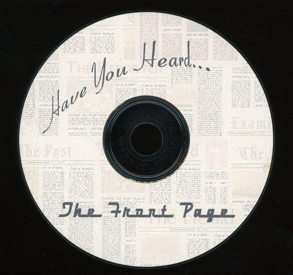 The Front Page (16) : Have You Heard... (CDr)