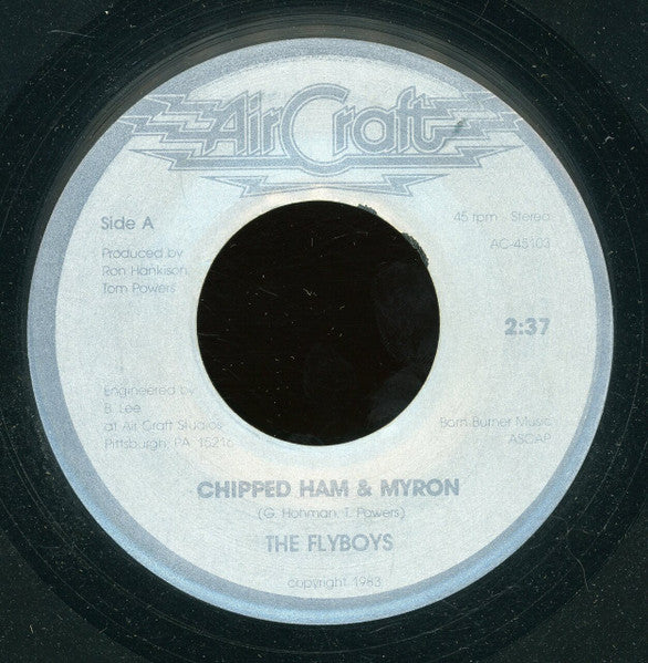 The Flyboys (2) / Hohman, Lee, Marshall : Chipped Ham & Myron / Steel Heat (7")