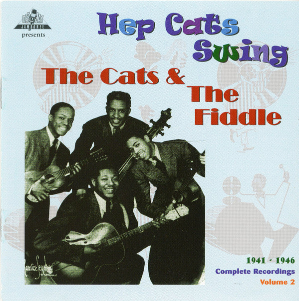 The Cats And The Fiddle : Hep Cats Swing 1941-1946 Complete Recordings Volume 2 (CD, Comp, RE)