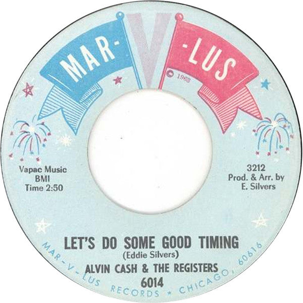 Alvin Cash & The Registers : Alvin's Boo-Ga-Loo / Let's Do Some Good Timing (7")