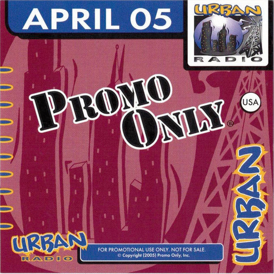Various : Promo Only Urban Radio: April 2005 (CD, Comp)