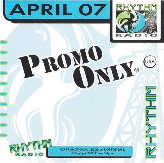 Various : Promo Only Rhythm Radio: April 2007 (CD, Comp)