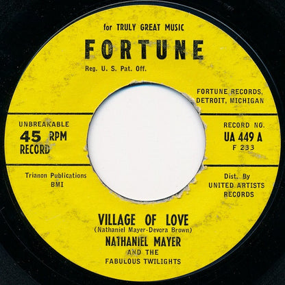 Nathaniel Mayer And His Fabulous Twilights : Village Of Love / I Want A Woman (7", Single, Styrene)