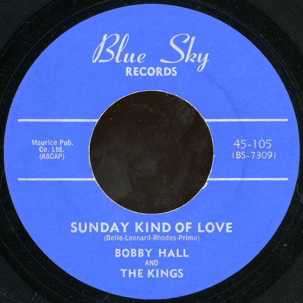 Bobby Hall (5) And The Kings (13) : Sunday Kind Of Love (7")
