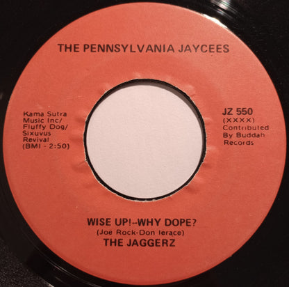 The Jaggerz : Wise Up! -- Why Dope? (7", Single, Promo)