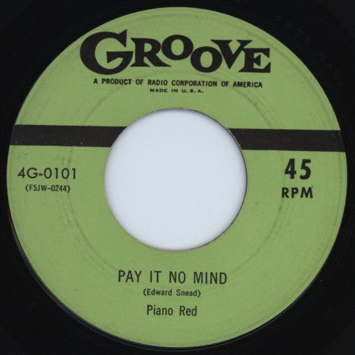Piano Red : Pay It No Mind (7")
