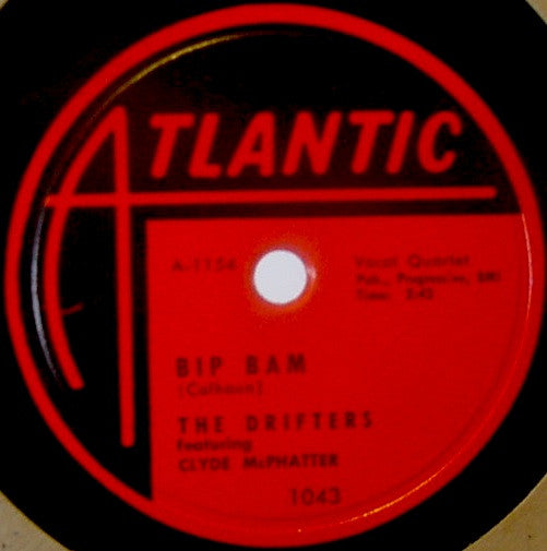 The Drifters Featuring Clyde McPhatter : Bip Bam / Someday You'll Want Me To Want You (Shellac, 10")