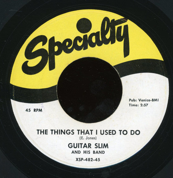 Guitar Slim And His Band : The Things That I Used To Do / Well, I Done Got Over It (7", RE)
